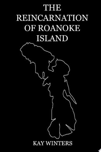 The Reincarnation of Roanoke Island