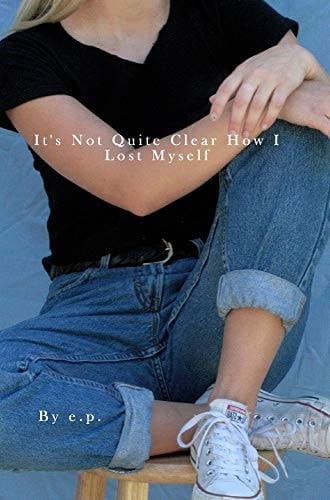 It's Not Quite Clear How I Lost Myself A Poetry Book