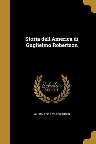 Storia Dell'america Di Guglielmo Robertson