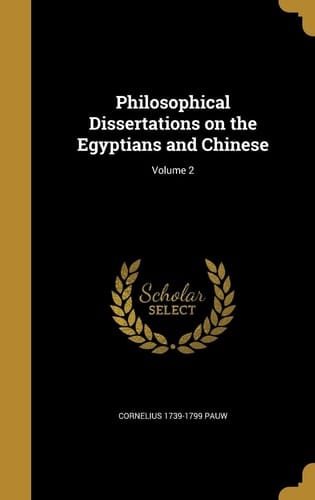 Philosophical Dissertations on the Egyptians and Chinese; Volume 2