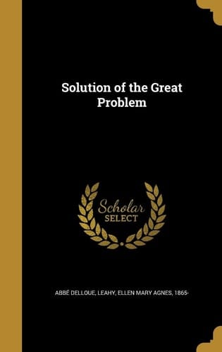 Solution of the Great Problem