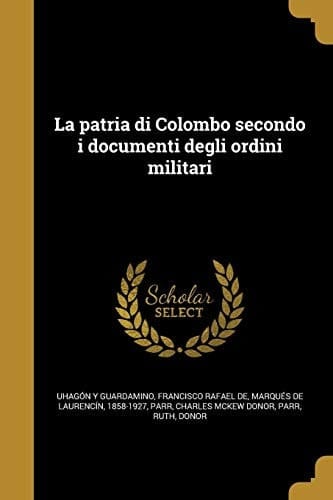 La Patria Di Colombo Secondo I Documenti Degli Ordini Militari