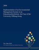 Implementation of an Environmental Management System in an Educationalinstitution The Case of the University Ofhong Kong