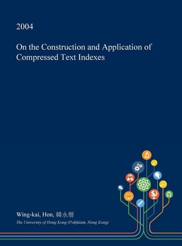 On the Construction and Application of Compressed Text Indexes
