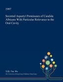 Secreted Aspartyl Proteinases of Candida Albicans with Particular Relevance to the Oral Cavity