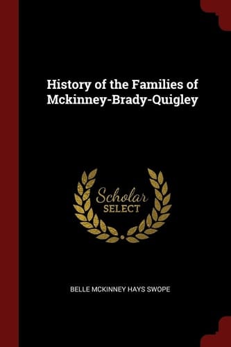 History of the Families of McKinney-Brady-Quigley