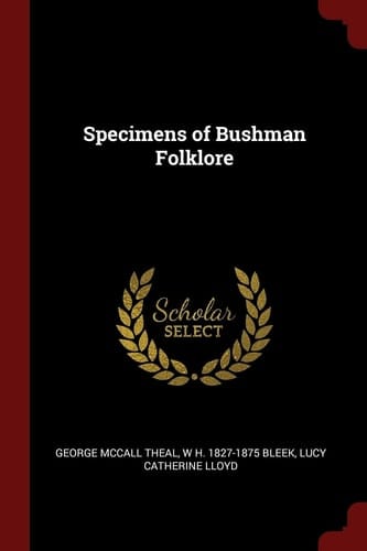 Specimens of Bushman Folklore
