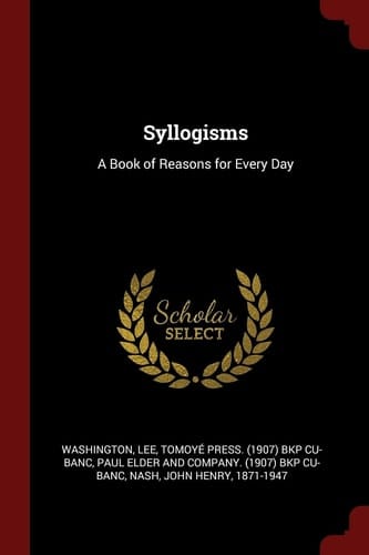 Syllogisms A Book of Reasons for Every Day