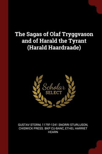 The Sagas of Olaf Tryggvason and of Harald the Tyrant (Harald Haardraade)