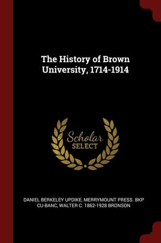 The History of Brown University, 1714-1914