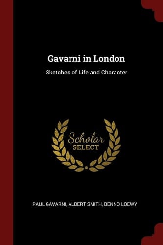 Gavarni in London Sketches of Life and Character