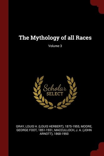 The Mythology of All Races; Volume 3