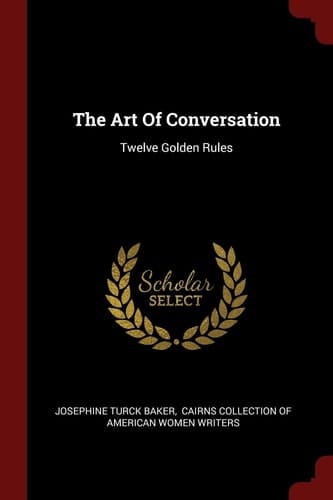The Art of Conversation Twelve Golden Rules