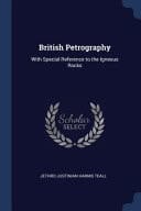 British Petrography With Special Reference to the Igneous Rocks