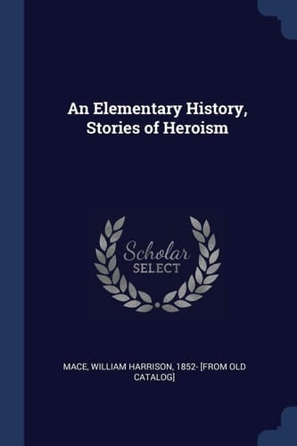 An Elementary History, Stories of Heroism