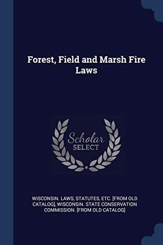 Forest, Field and Marsh Fire Laws