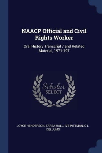NAACP Official and Civil Rights Worker Oral History Transcript / and Related Material, 1971-197