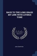 Back to the Long Grass My Link with Livings Tone