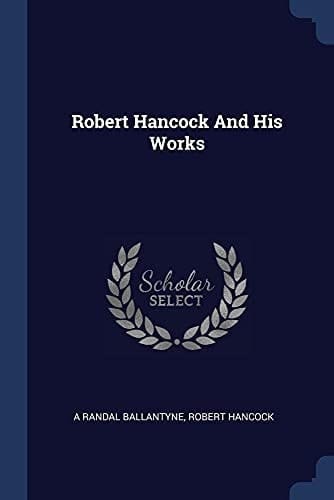 Robert Hancock and His Works