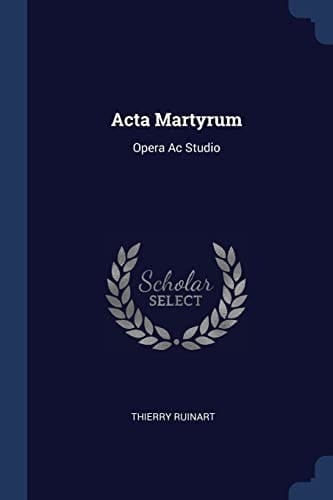 Acta Martyrum Opera Ac Studio