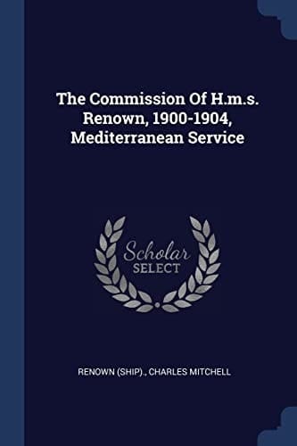 The Commission Of H.m.s. Renown, 1900-1904, Mediterranean Service