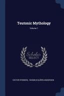 Teutonic Mythology; Volume 1
