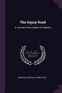 The Gypsy Road A Journey From Krakow to Coblentz