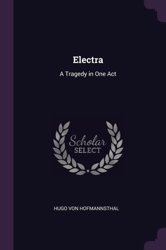 Electra A Tragedy in One Act