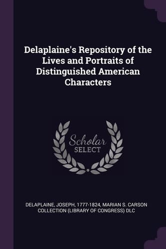 Delaplaine's Repository of the Lives and Portraits of Distinguished American Characters