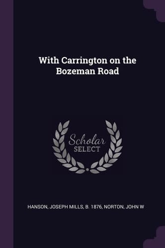 With Carrington on the Bozeman Road