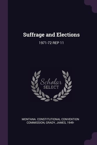 Suffrage and Elections 1971-72 Rep 11