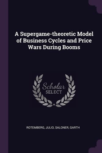 A Supergame-Theoretic Model of Business Cycles and Price Wars During Booms