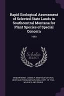 Rapid Ecological Assessment of Selected State Lands in Southcentral Montana for Plant Species of Special Concern 1993