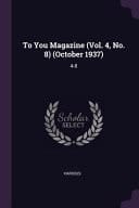 To You Magazine (Vol. 4, No. 8) (October 1937) 4-8