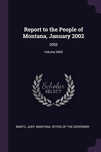 Report to the People of Montana, January 2002 2002; Volume 2002