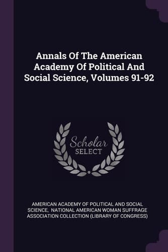Annals of the American Academy of Political and Social Science, Volumes 91-92