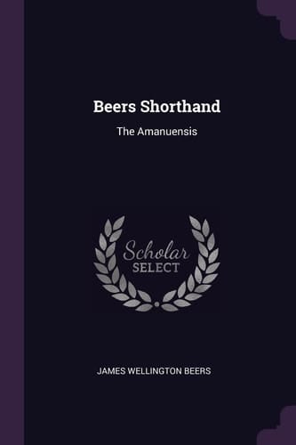 Beers Shorthand The Amanuensis