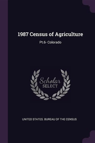 1987 Census of Agriculture Pt. 6- Colorado