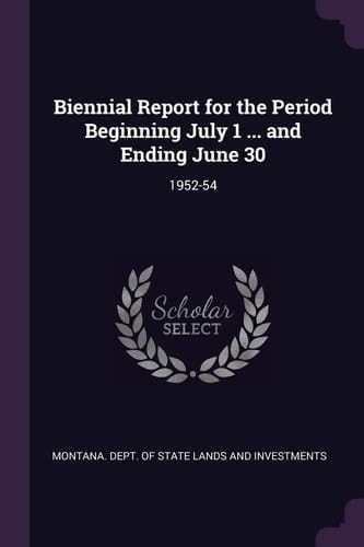 Biennial Report for the Period Beginning July 1 ... and Ending June 30 1952-54
