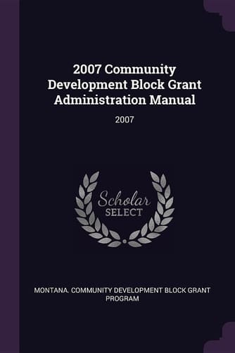 2007 Community Development Block Grant Administration Manual 2007