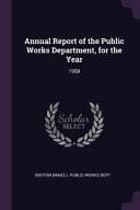 Annual Report of the Public Works Department, for the Year 1958