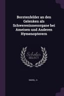 Borstenfelder an Den Gelenken Als Schweresinnesorgane Bei Ameisen und Anderen Hymenopterern