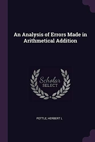 An Analysis of Errors Made in Arithmetical Addition