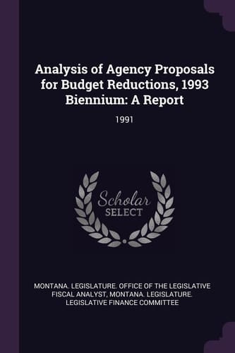 Analysis of Agency Proposals for Budget Reductions, 1993 Biennium A Report: 1991