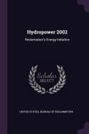 Hydropower 2002 Reclamation's Energy Initiative
