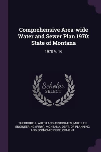 Comprehensive Area-Wide Water and Sewer Plan 1970 State of Montana: 1970 V. 16