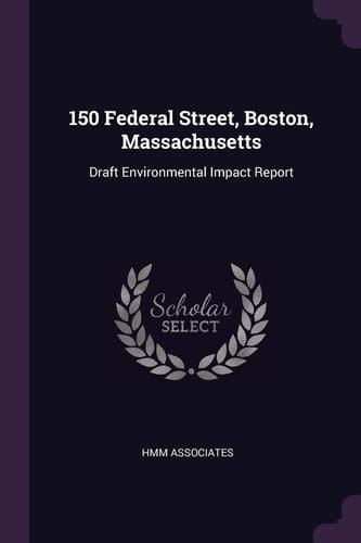 150 Federal Street, Boston, Massachusetts Draft Environmental Impact Report