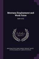 Montana Employment and Work Force Mar 1973