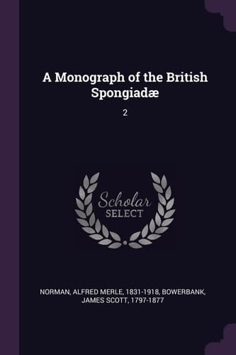 A Monograph of the British Spongiadæ 2