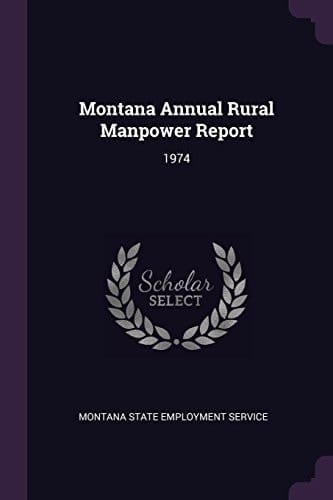 Montana Annual Rural Manpower Report 1974